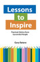 Lessons to Inspire (Practical Advice from Successful People) by Gary Batara, 9781950091898