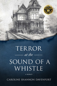Terror at the Sound of a Whistle by Caroline Shannon Davenport, 9781960018496