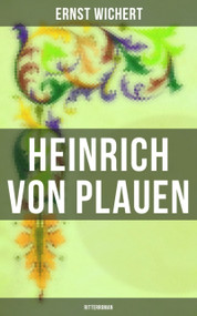 Heinrich von Plauen: Ritterroman (Historischer Roman) (German Edition) by Ernst Wichert, 9788027249404