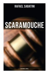 Scaramouche: Historical Novel (Historical Novel) by Rafael Sabatini, 9788027273713