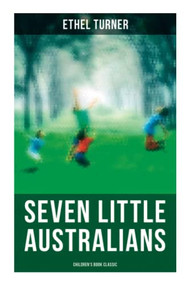 Seven Little Australians (Children's Book Classic) by Ethel Turner, 9788027273720