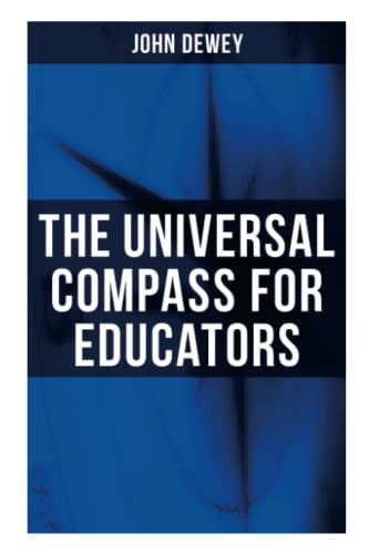 The Universal Compass for Educators by John Dewey, 9788027274048