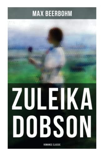 Zuleika Dobson (Romance Classic) by Max Beerbohm, 9788027274086