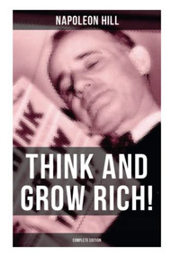 THINK AND GROW RICH! (Complete Edition) by Napoleon Hill, 9788027275090
