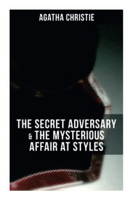 AGATHA CHRISTIE: The Secret Adversary & The Mysterious Affair at Styles by Agatha Christie, 9788027275106