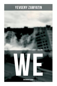 We (Dystopian Classic) by Yevgeny Zamyatin, Gregory Zilboorg, 9788027275144