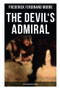 The Devil's Admiral (A Sea Adventure Classic) (A Pirate Adventure Tale) by Frederick Ferdinand Moore, 9788027275373