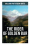 The Rider of Golden Bar by William Patterson White, 9788027275618