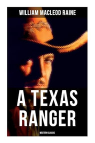 A Texas Ranger (Western Classic) by William MacLeod Raine, 9788027275625