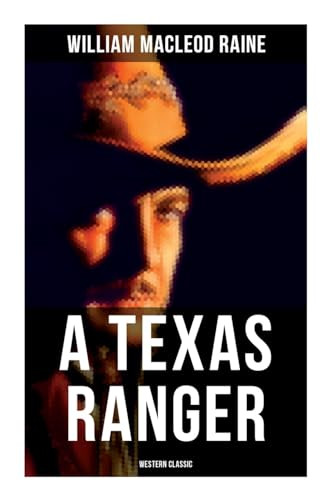 A Texas Ranger (Western Classic) by William MacLeod Raine, 9788027275625