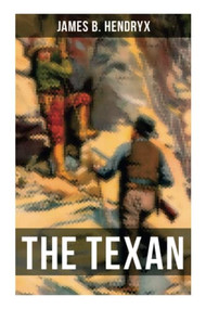 The Texan - 9788027275632 by James B. Hendryx, 9788027275632