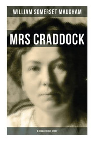 Mrs Craddock (A Dramatic Love Story) by William Somerset Maugham, 9788027276752