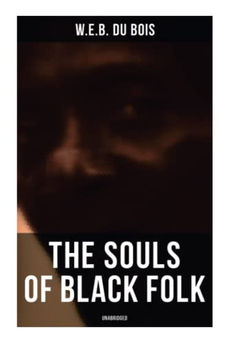 The Souls of Black Folk (Unabridged) by W. E. B. Du Bois, 9788027277414