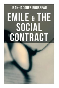 Emile & The Social Contract by Jean-Jacques Rousseau, G. D. H. Cole, Barbara Foxley, 9788027277735