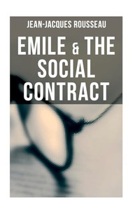 Emile & The Social Contract by Jean-Jacques Rousseau, G. D. H. Cole, Barbara Foxley, 9788027277735
