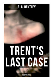 Trents Last Case (Detective Novel) by E. C. Bentley, 9788027278015