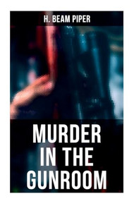 Murder in the Gunroom by H. Beam Piper, 9788027278213