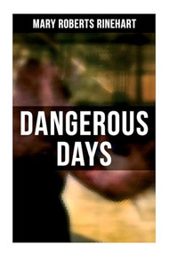 Dangerous Days (Historical Novel - WW1) by Mary Roberts Rinehart, 9788027278268