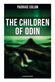 The Children of Odin (Illustrated Edition) by Padraic Colum, 9788027279029