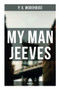 My Man Jeeves (Unabridged) by P. G. Wodehouse, 9788027279708