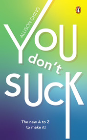 You Don't Suck (The New A to Z to Make It!) by Allison Ching, 9789815127850