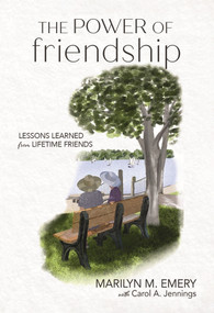 The Power of Friendship (Lessons Learned from Lifetime Friends) by Marilyn Emery, Carol A Jennings, 9798985921250