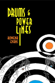 Drums and Power Lines by Rowena Evans, 9781922856562