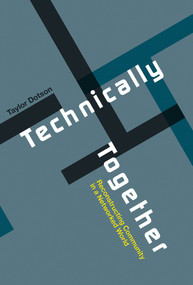 Technically Together (Reconstructing Community in a Networked World) by Taylor Dotson, 9780262551229