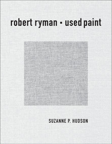 Robert Ryman (Used Paint) by Suzanne P. Hudson, 9780262551205