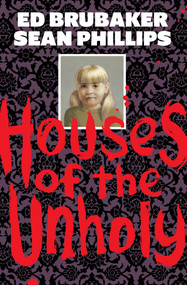 Houses of the Unholy by Ed Brubaker, Sean Phillips, Jacob Phillips, 9781534327429