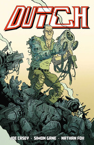 Dutch by Joe Casey, Simon Gane, Nathan Fox, 9781534327498