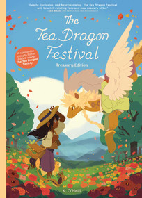 The Tea Dragon Festival Treasury Edition by K. O'Neill, 9781637154496