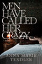 Men Have Called Her Crazy (A Memoir) by Anna Marie Tendler, 9781668032343
