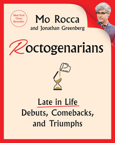 Roctogenarians (Late in Life Debuts, Comebacks, and Triumphs) by Mo Rocca, Jonathan Greenberg, 9781668052501
