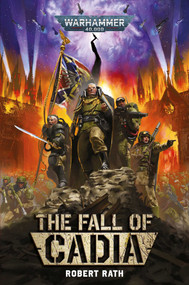 The Fall of Cadia by Robert Rath, 9781804076392