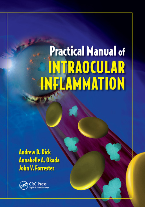Practical Manual of Intraocular Inflammation by Andrew Dick, Annabelle Okada, John Forrester, 9780367387204