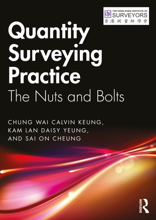 Quantity Surveying Practice (The Nuts and Bolts) by Chung Wai Calvin Keung, Kam Lan Daisy Yeung, Sai On Cheung, 9781032073279