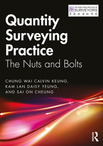 Quantity Surveying Practice (The Nuts and Bolts) by Chung Wai Calvin Keung, Kam Lan Daisy Yeung, Sai On Cheung, 9781032073279