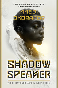 Shadow Speaker (The Desert Magician's Duology: Book One) - 9780756419011 by Nnedi Okorafor, 9780756419011