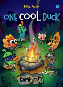 One Cool Duck #4 (Camp Out!) by Mike Petrik, 9781662640346