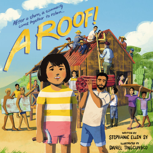 A Roof! by Stephanie Ellen Sy, Daniel Tingcungco, 9780593697054