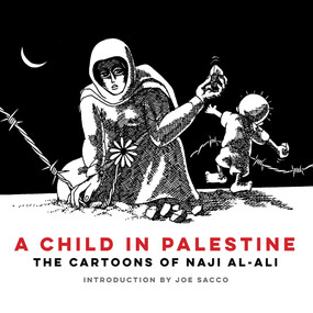 A Child in Palestine (The Cartoons of Naji al-Ali) - 9781804297124 by Naji Al-Ali, 9781804297124