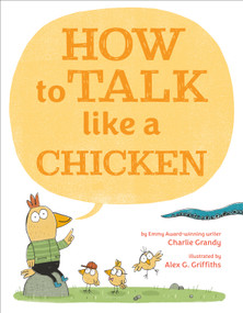 How to Talk Like a Chicken by Charlie Grandy, Alex G. Griffiths, 9780593350706