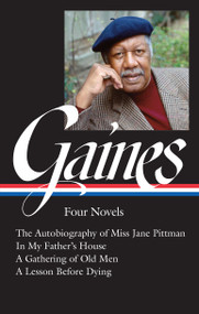 Ernest J. Gaines: Four Novels by Ernest J. Gaines, John Wharton Lowe, 9781598537901