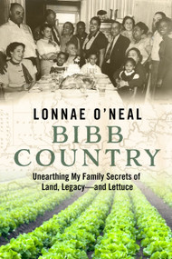 Bibb Country (Unearthing My Family Secrets of Land, Legacy and Lettuce) by Lonnae O'Neal, 9781368089388