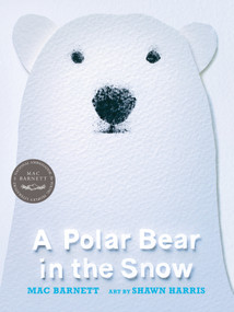 A Polar Bear in the Snow - 9781536219616 by Mac Barnett, Shawn Harris, 9781536219616