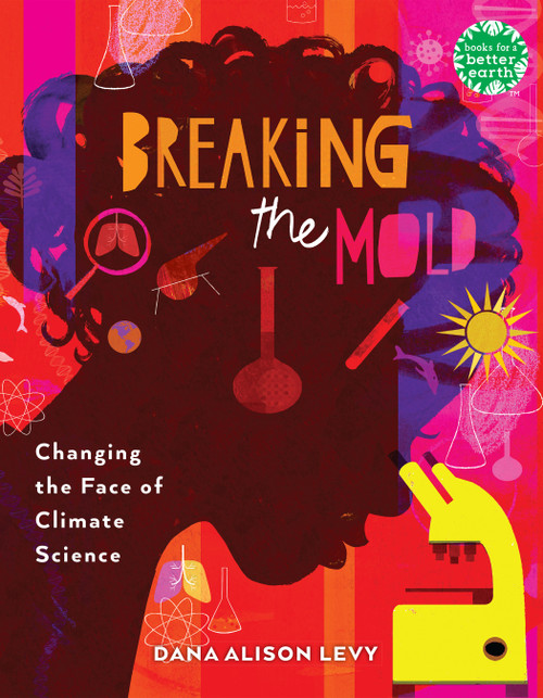 Breaking the Mold (Changing the Face of Climate Science) - 9780823458851 by Dana Alison Levy, 9780823458851