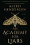 An Academy for Liars by Alexis Henderson, 9780593638309