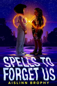 Spells to Forget Us by Aislinn Brophy, 9780593354551