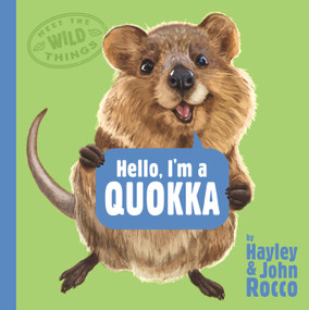 Hello, I'm a Quokka (Meet the Wild Things, Book 3) by Hayley Rocco, John Rocco, 9780593618189